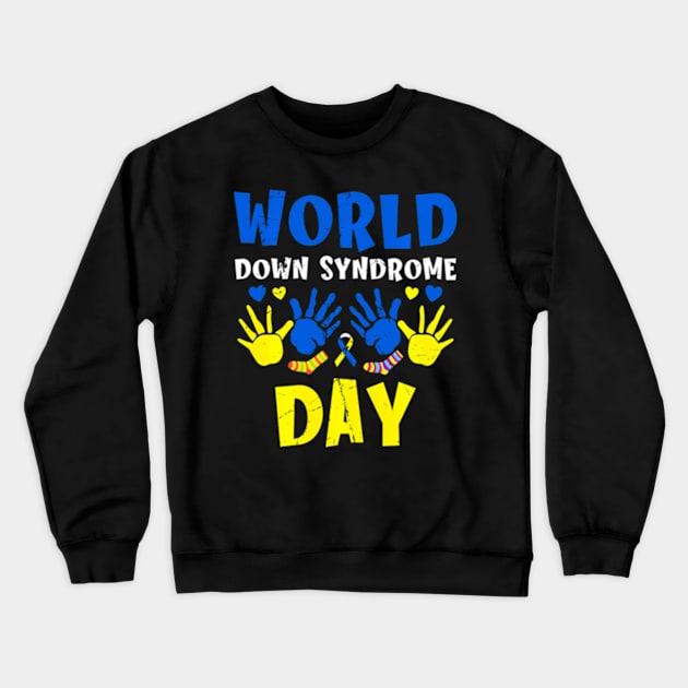 World Down Syndrome Day Teacher Wo s T21 Crewneck Sweatshirt by Ro Go Dan